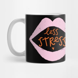 Less stress Mug